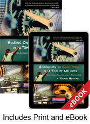 Learn more aboutHolding On to Good Ideas in a Time of Bad Ones (Print eBook Bundle)