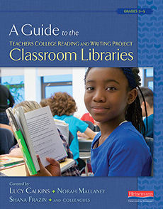 Learn more aboutA Guide to the Teachers College Reading and Writing Project Classroom Libraries: Intermediate Grades